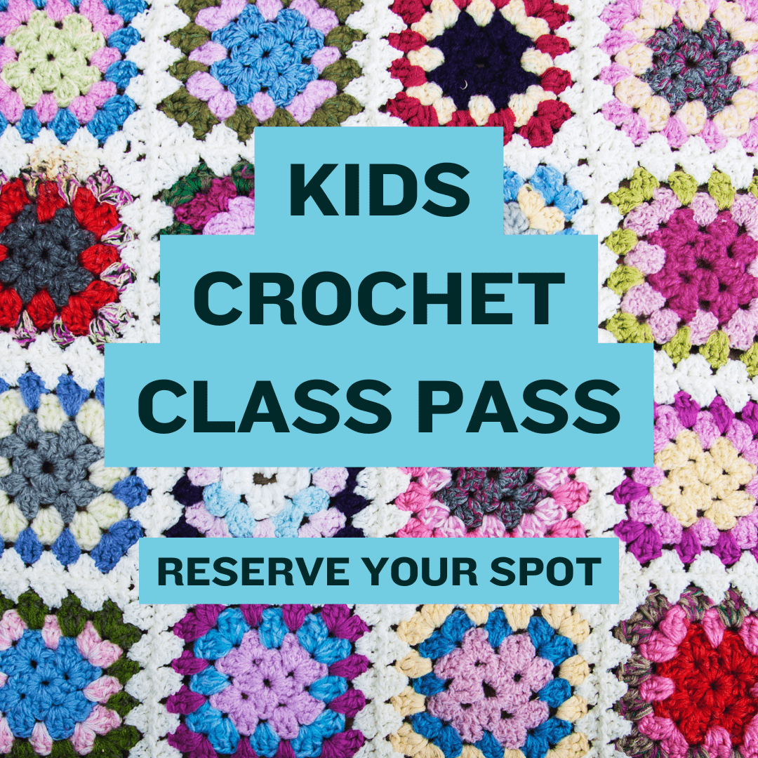 Kids Crochet Class Pass